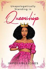 Unapologetically Standing in Queenship