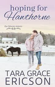 Hoping for Hawthorne: A Contemporary Christian Romance (The Bloom Sisters Book 1)