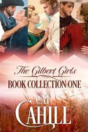 The Gilbert Girls Book Collection One: 3 Sweet Historical Western Romances (Cat Cahill Western Historical Romance Collections