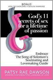 God’s 11 Secrets of Sex for a Lifetime of Passion: Embrace The Song of Solomon's Soulmating and Lovemaking Guide, Bonus: How