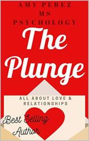 THE PLUNGE: All About Love & Relationships
