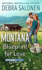 Montana Blueprint for Love: A Small Town Second-Chance Romance (Property Sisters of Montana Book 1)