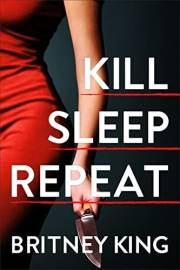 Kill Sleep Repeat: A Psychological Thriller (The Killer Series Book 1)