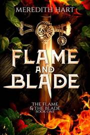 Flame and Blade: Book one in a complete binge-worthy series with romance, magic, and monsters