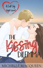 The Kissing Dilemma: A Sweet, Heartwarming Young Adult Romance (Gulf City High Book 2)