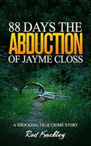 88 Days: The Abduction of Jayme Closs: A Shocking True Crime Story