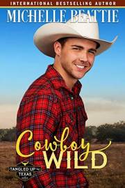 Cowboy Wild: A Runaway Bride Romance (Tangled Up in Texas Book 3)