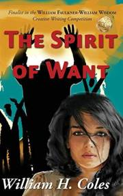The Spirit of Want (Novels of William H. Coles Book 2)