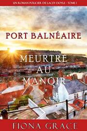 Meurtre au Manoir (Un Roman Policier de Lacey Doyle – Tome 1) (French Edition)