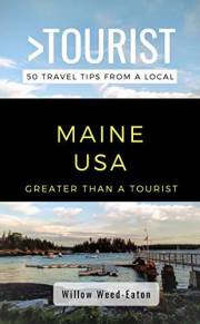 GREATER THAN A TOURIST- MAINE USA: 50 Travel Tips from a Local (Greater Than a Tourist North America & Caribbean Series Book