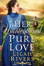 Her Unintentional Pure Love: An Inspirational Historical Western Romance Book (Faith and Love on the Frontier)