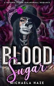 Blood Sugar (A Standalone Reverse Harem Paranormal MFMMMMMM Romance) (Love & Judgment)