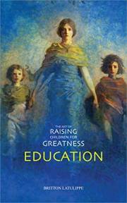 Education (The Art of Raising Children for Greatness)