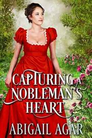 Capturing a Nobleman's Heart: A Historical Regency Romance Book (Noble Hearts and Hidden Desires)