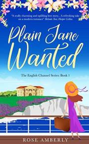 Plain Jane Wanted: A gorgeous, feelgood love story about friends, flowers, reinventing yourself and discovering your inner st