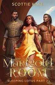 The Marigold Room: Polyamorous Fantasy Romantic Suspense | Prize Poly | BDSM Elements (Sleeping Lotus Book 2)