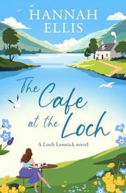 The Cafe at the Loch (Loch Lannick Book 4)