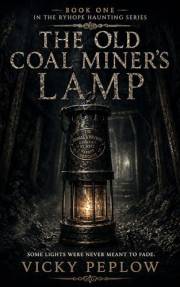 The Old Coal Miner's Lamp (The Ryhope Hauntings Series Book 1)