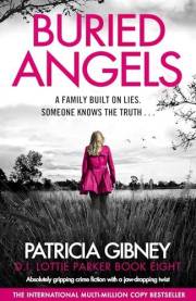 Buried Angels: Absolutely gripping crime fiction with a jaw-dropping twist (Detective Lottie Parker Book 8)