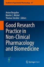 Good Research Practice in Non-Clinical Pharmacology and Biomedicine (Handbook of Experimental Pharmacology 257)