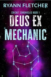 Deus Ex Mechanic (The Cricket Chronicles Book 1)