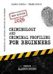 Criminology and Criminal Profiling for beginners: (crime scene forensics, serial killers and sects) (Criminology, Criminal Pr
