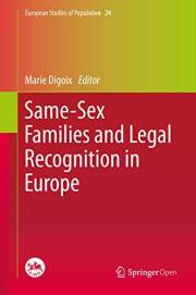 Same-Sex Families and Legal Recognition in Europe (European Studies of Population Book 24)