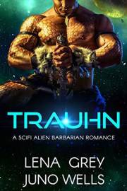 Trauhn: A SciFi Alien Barbarian Romance (Rakui Warriors Book 1)