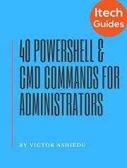 40 Most Useful PowerShell and Command Prompt Commands for Windows Administrators