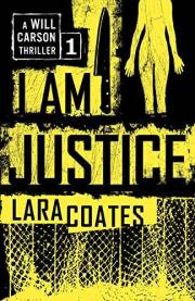 I Am Justice: A Will Carson Thriller