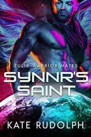 Synnr's Saint: Alien Warrior Romance (Zulir Warrior Mates Book 1) Synnr's Saint: Alien Warrior Romance (Zulir Warrior Mates Book 1)