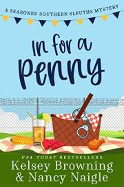 In for a Penny: A Humorous Amateur Sleuth Cozy Mystery (Seasoned Southern Sleuths Cozy Mystery Book 1)