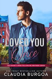 Loved You Once (The Baker’s Creek Brothers Book 1)