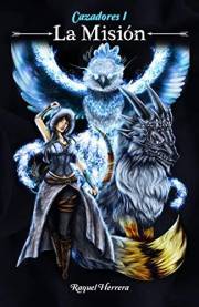 La Misión (Cazadores nº 1) (Spanish Edition)