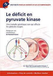 Fast Facts: Le déficit en pyruvate kinase pour les patients et les accompagnants: Une maladie génétique rare qui affecte les