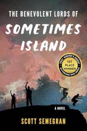 The Benevolent Lords of Sometimes Island: A Novel