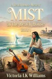 Mist At The Beach House: Mermaids and Murder: A Paranormal Seaside Mystery (Beach House Mysteries Book 1)
