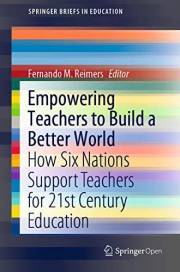 Empowering Teachers to Build a Better World: How Six Nations Support Teachers for 21st Century Education (SpringerBriefs in E
