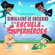 Simulacro de Encierro en la Escuela de Superhéroes: Lockdown Drill at Superhero School (Spanish Edition)