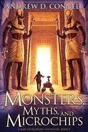 Monsters, Myths, and Microchips: Sci-Fi Adventure for Teens & Young Adults (The Sean Livingstone Adventure Series)