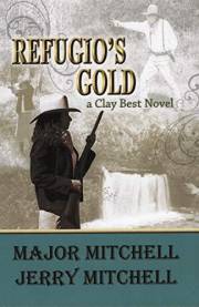 Refugio's Gold: Book Three of the Dusty Boots in Texas Series