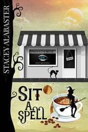 Sit a Spell (Private Eye Witch Cozy Mystery Book 4)