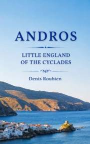 Andros. Little England of the Cyclades: Greece travel guide 2026 (Travel to culture and landscape)