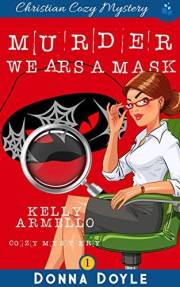 Murder Wears a Mask (A Kelly Armello Cozy Mystery Book 1)