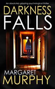 DARKNESS FALLS an absolutely gripping psychological thriller (Clara Pascal Book 1)