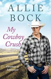 My Cowboy Crush: A Small Town Sweet and Clean Romance (Cowboys of Sunnydale)
