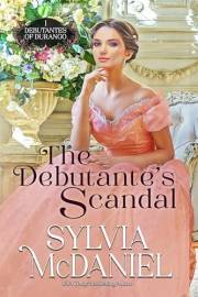 The Debutante's Scandal: Western Historical Romance (The Debutantes of Durango Book 4)