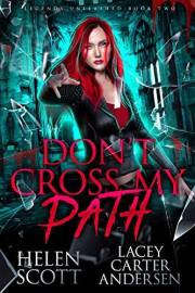 Don't Cross My Path: A Paranormal Reverse Harem Romance (Legends Unleashed Book 2)