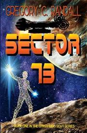 Sector 73: Book One in the Gypsy King Sci-fi Series (The Gypsy King Space Adventures 1)