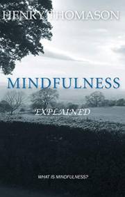 Mindfulness Explained: What is Mindfulness?